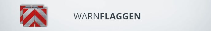 Warnflaggen zur Kennzeichnung von Hubladebühnen in verschiedenen Ausführungen