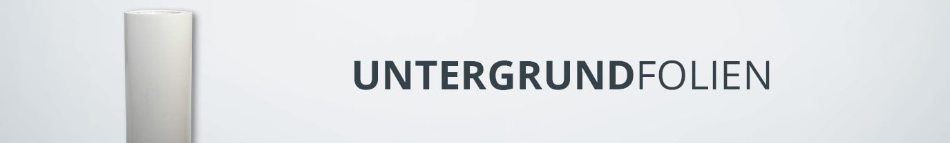 Folienrolle neben dem Text "UNTERGRUNDFOLIEN" auf hellgrauem Hintergrund.