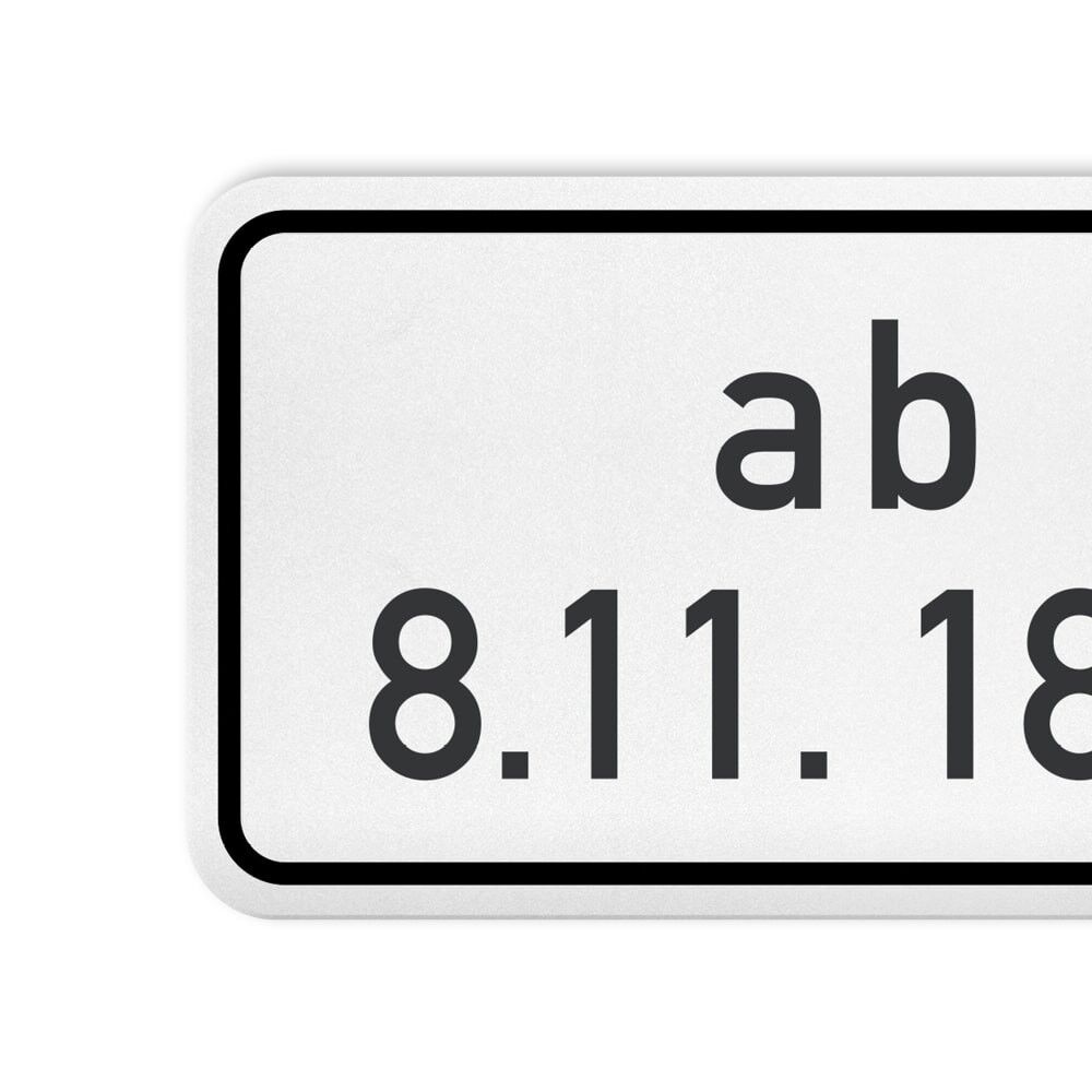 Zusatzschild mit Folienzeichen „ab 8.11.18“, erstellt mit Overlay-Einzelzeichen Gr. 2