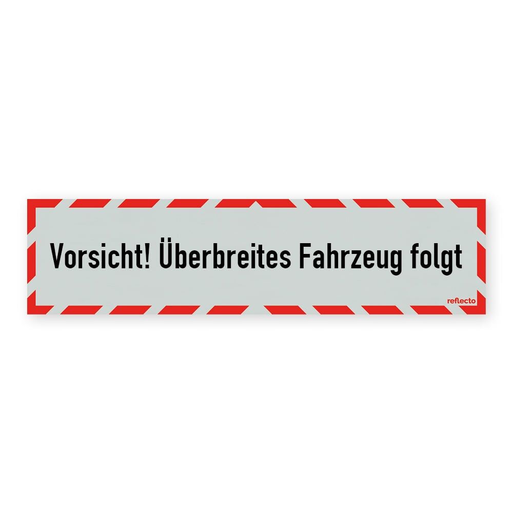 Reflecto Hinweisschild „Vorsicht! Überbreites Fahrzeug folgt“, mit weiß-rotem Rahmen